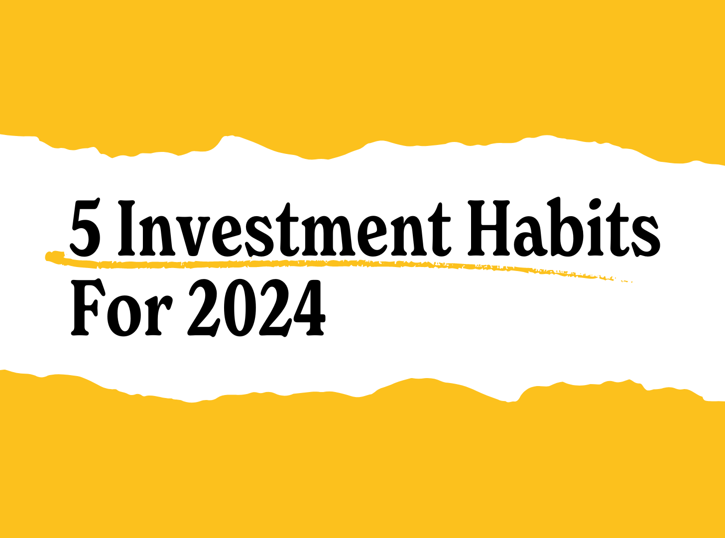 Top 5 Investment Habits for 2024
