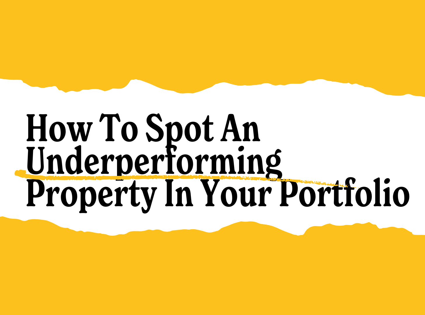 How To Spot An Underperforming Property In Your Portfolio