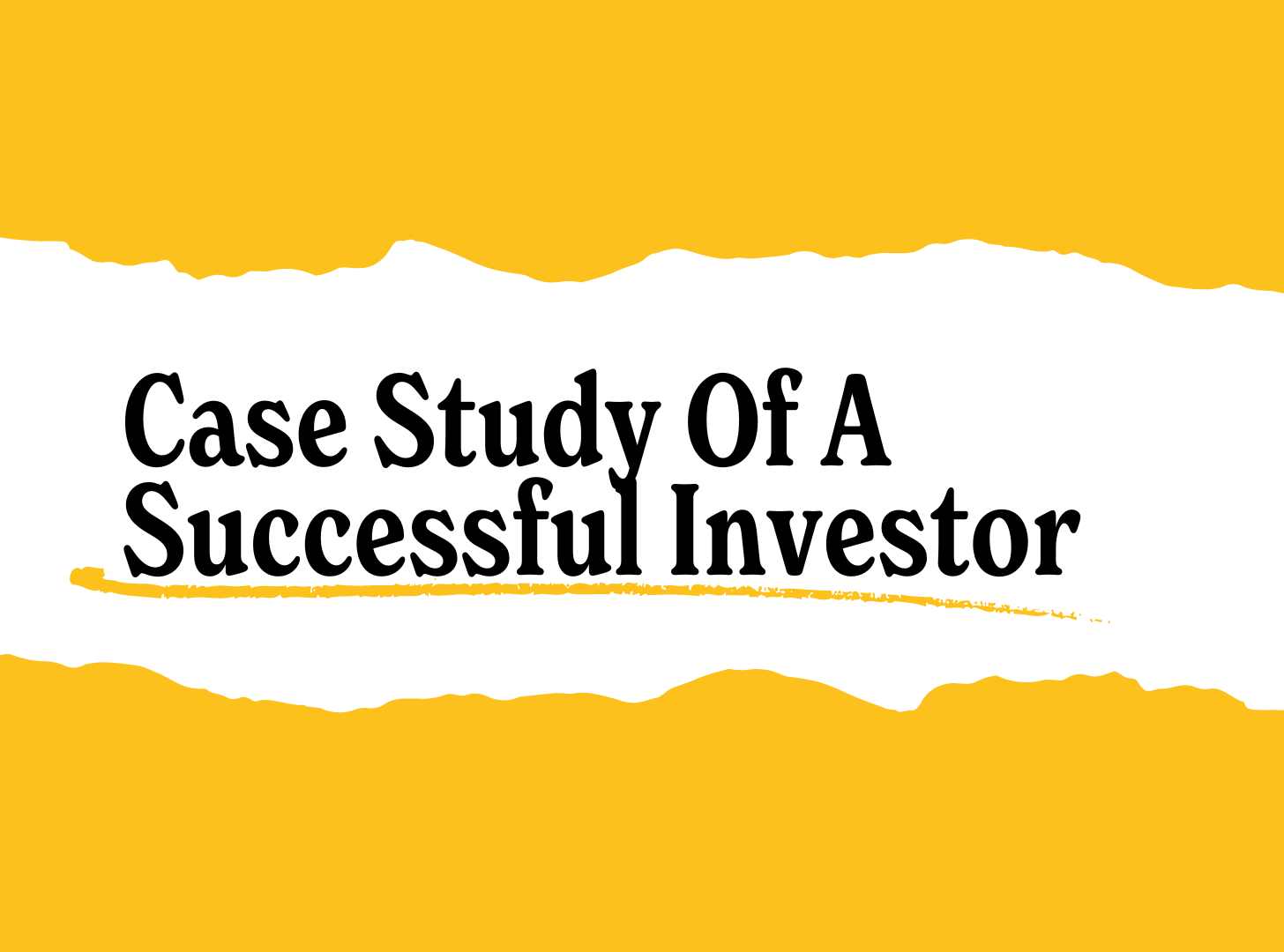 Case Study Of A Successful Investor